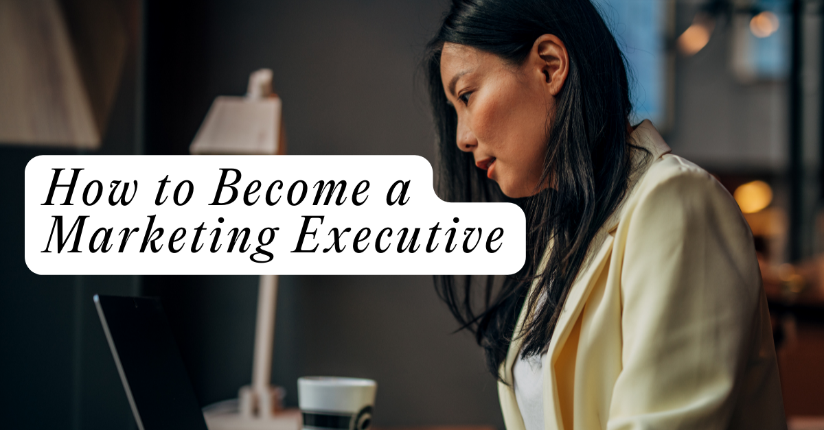 How to Become a Marketing Executive