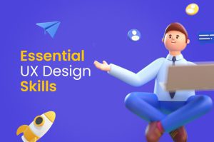 Essential Skills of a UX Designer